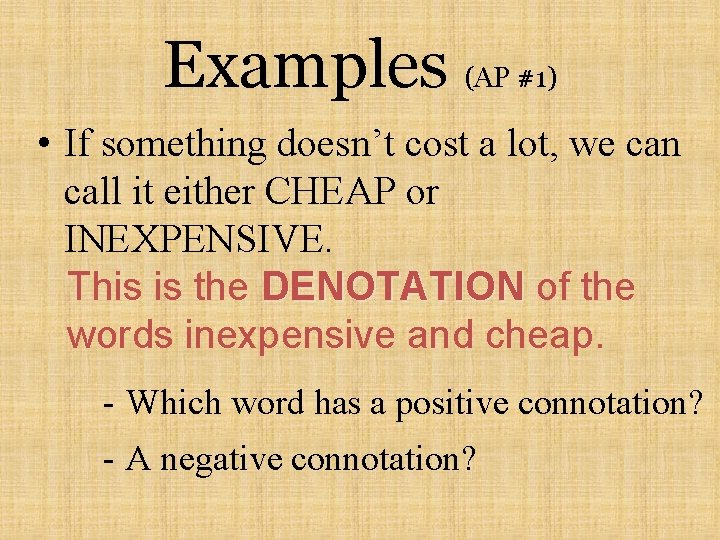 Examples (AP #1) • If something doesn’t cost a lot, we can call it