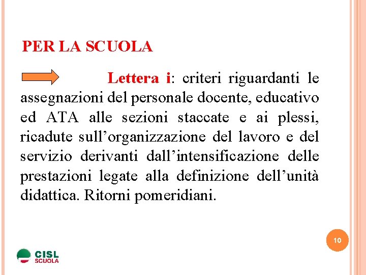 PER LA SCUOLA Lettera i: criteri riguardanti le assegnazioni del personale docente, educativo ed