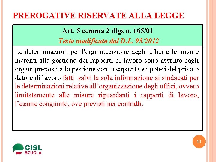 PREROGATIVE RISERVATE ALLA LEGGE Art. 5 comma 2 dlgs n. 165/01 Testo modificato dal