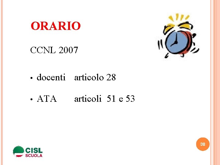 ORARIO CCNL 2007 • docenti articolo 28 • ATA articoli 51 e 53 38