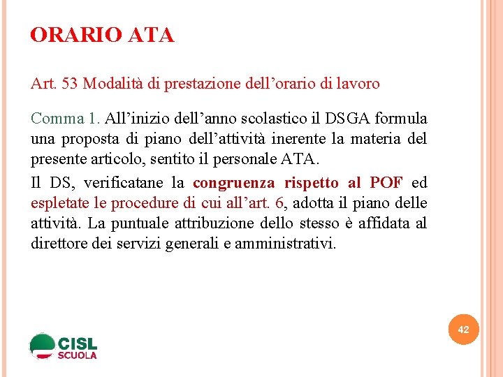 ORARIO ATA Art. 53 Modalità di prestazione dell’orario di lavoro Comma 1. All’inizio dell’anno