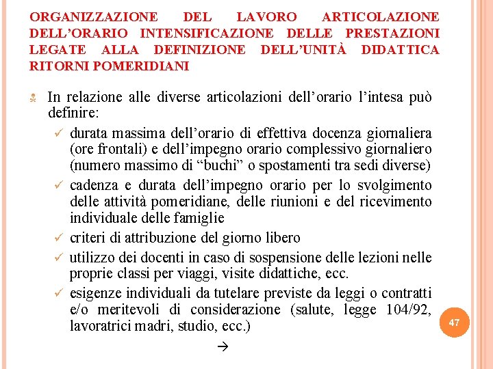 ORGANIZZAZIONE DEL LAVORO ARTICOLAZIONE DELL’ORARIO INTENSIFICAZIONE DELLE PRESTAZIONI LEGATE ALLA DEFINIZIONE DELL’UNITÀ DIDATTICA RITORNI