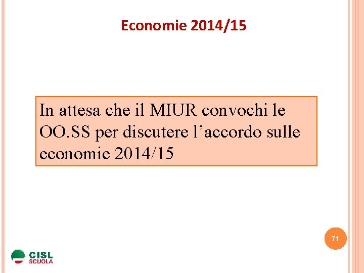 Economie 2014/15 In attesa che il MIUR convochi le OO. SS per discutere l’accordo