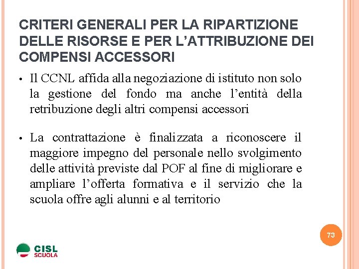 CRITERI GENERALI PER LA RIPARTIZIONE DELLE RISORSE E PER L’ATTRIBUZIONE DEI COMPENSI ACCESSORI •