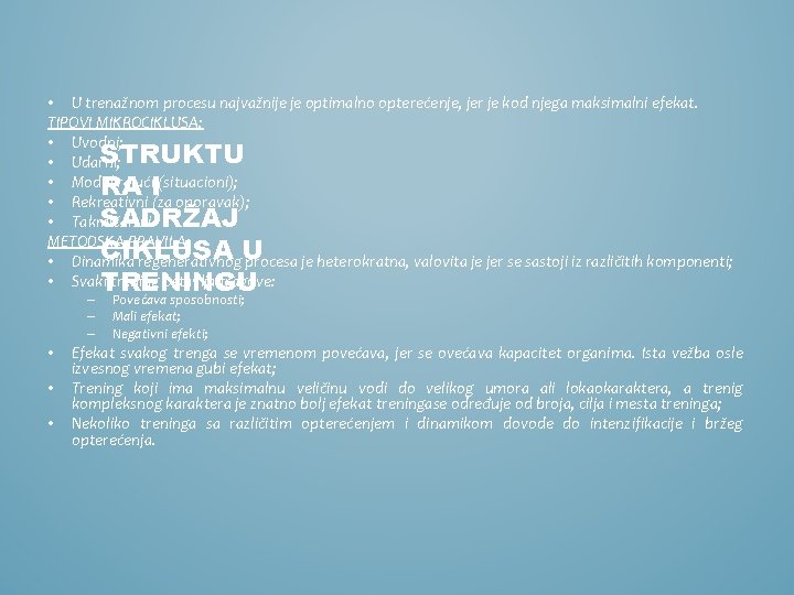  • U trenažnom procesu najvažnije je optimalno opterećenje, jer je kod njega maksimalni