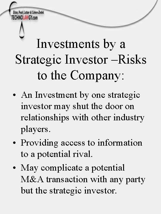 Investments by a Strategic Investor –Risks to the Company: • An Investment by one