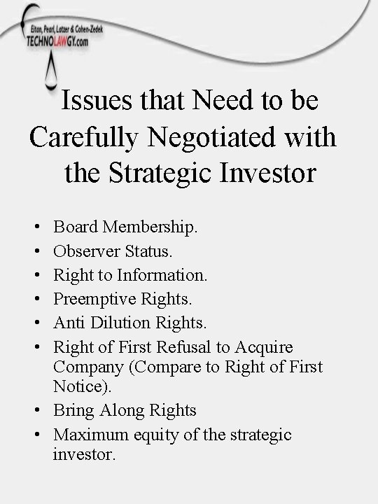 Issues that Need to be Carefully Negotiated with the Strategic Investor • • •