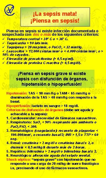 ¡La sepsis mata! ¡Piensa en sepsis! Piensa en sepsis si existe infección documentada o