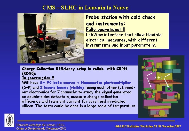 CMS – SLHC in Louvain la Neuve Probe station with cold chuck and instruments: