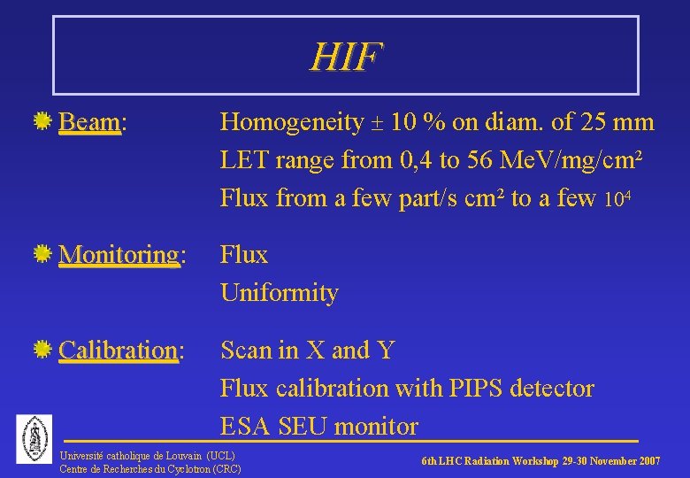 HIF Beam: Beam Homogeneity ± 10 % on diam. of 25 mm LET range