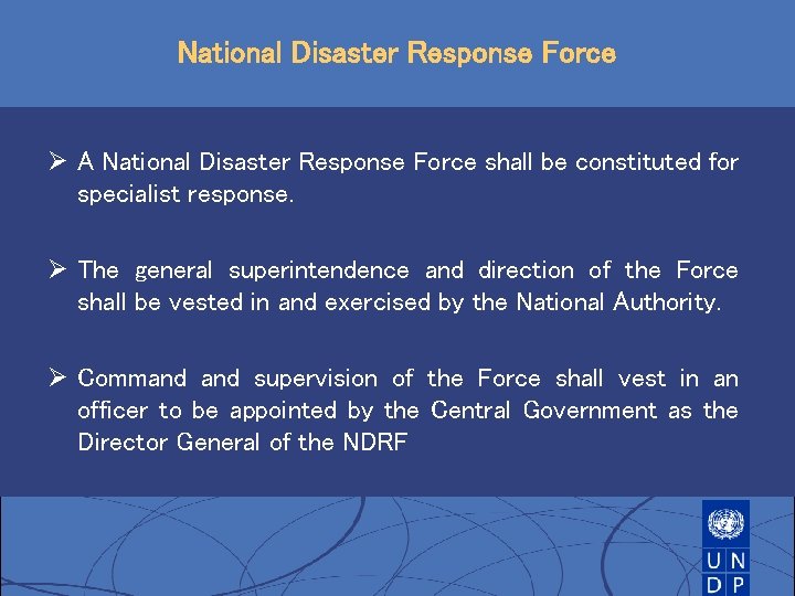 National Disaster Response Force Ø A National Disaster Response Force shall be constituted for National Disaster Response Force Ø A National Disaster Response Force shall be constituted for