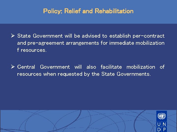Policy: Relief and Rehabilitation Ø State Government will be advised to establish per-contract and Policy: Relief and Rehabilitation Ø State Government will be advised to establish per-contract and