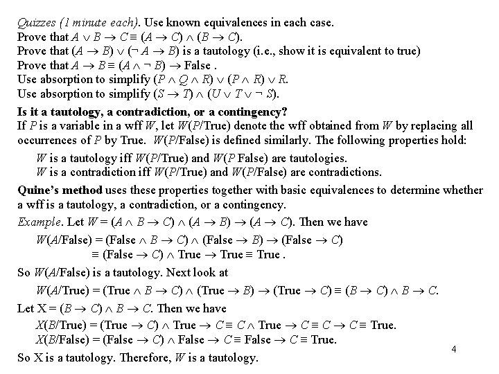 Quizzes (1 minute each). Use known equivalences in each case. Prove that A B