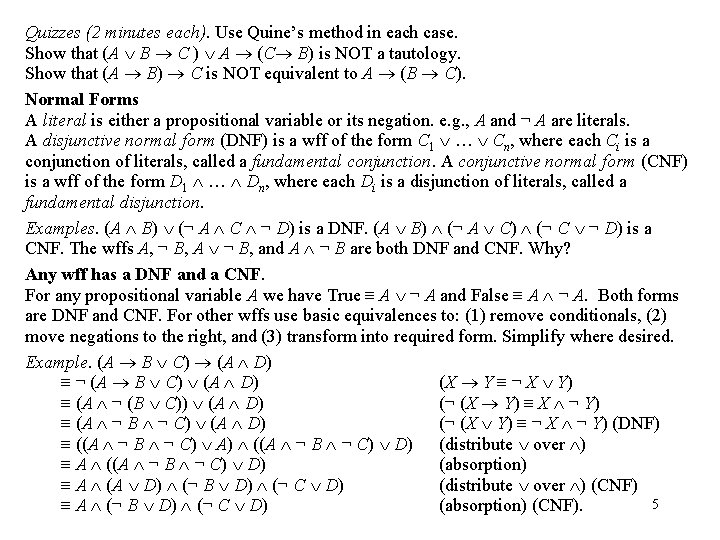 Quizzes (2 minutes each). Use Quine’s method in each case. Show that (A B