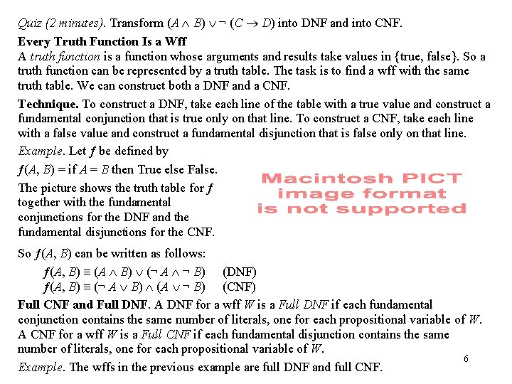 Quiz (2 minutes). Transform (A B) ¬ (C D) into DNF and into CNF.