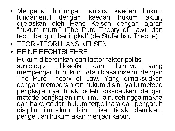  • Mengenai hubungan antara kaedah hukum fundamentil dengan kaedah hukum aktuil, dijelaskan oleh