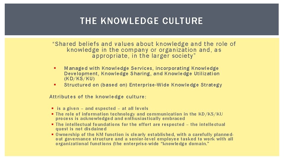 THE KNOWLEDGE CULTURE “Shared beliefs and values about knowledge and the role of knowledge