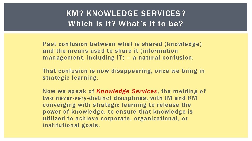 KM? KNOWLEDGE SERVICES? Which is it? What’s it to be? Past confusion between what