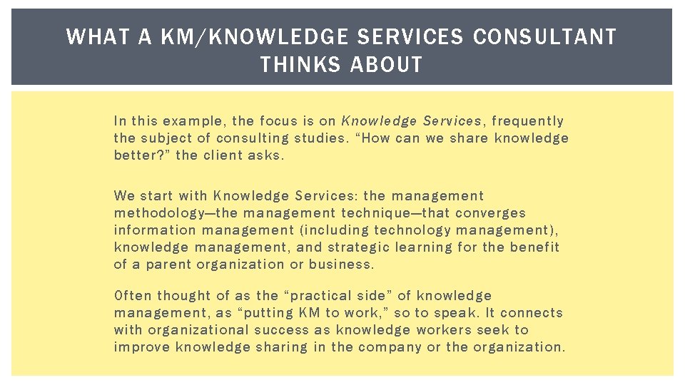 WHAT A KM/KNOWLEDGE SERVICES CONSULTANT THINKS ABOUT In this example, the focus is on