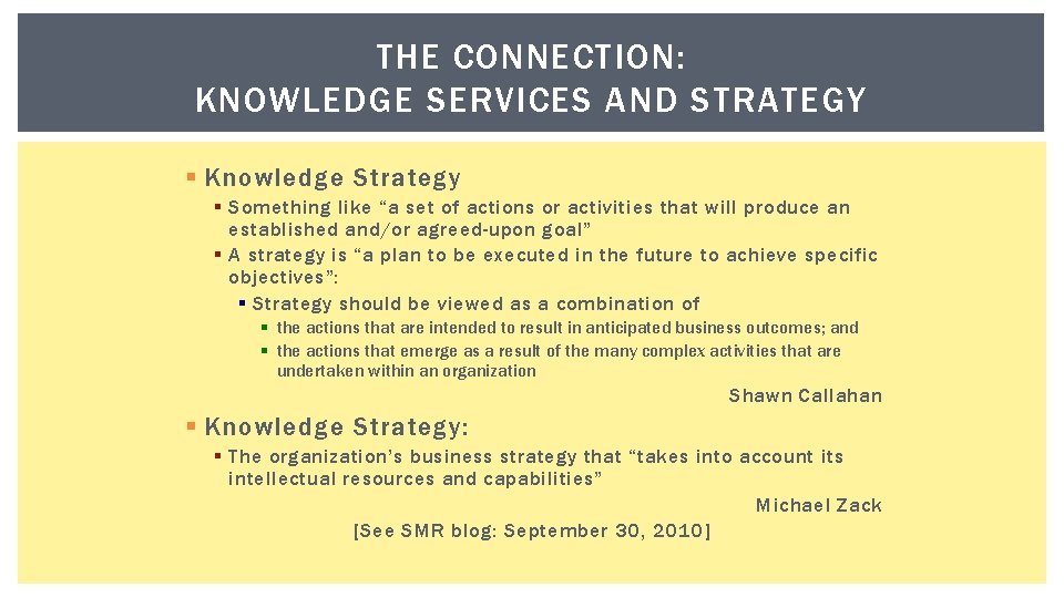 THE CONNECTION: KNOWLEDGE SERVICES AND STRATEGY § Knowledge Strategy § Something like “a set