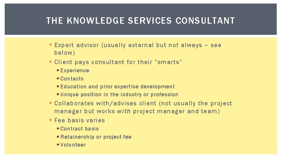 THE KNOWLEDGE SERVICES CONSULTANT § Expert advisor (usually external but not always – see