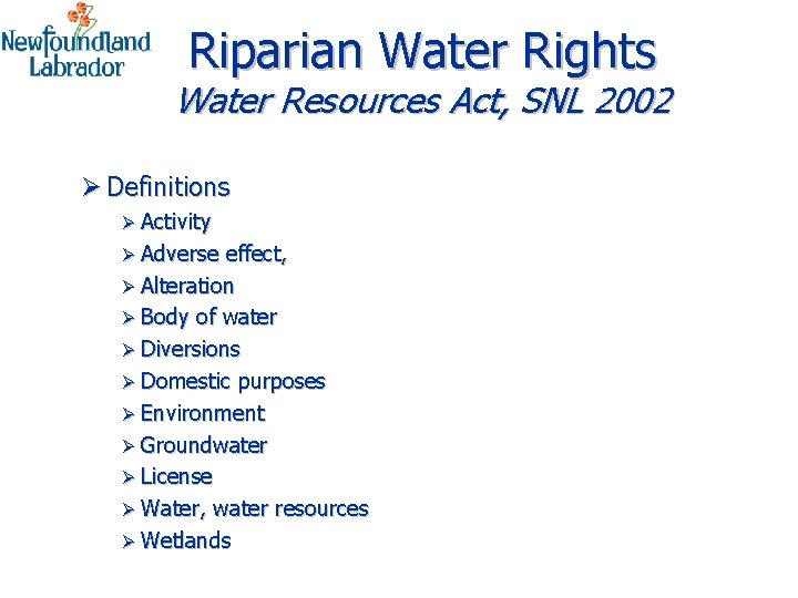 Riparian Water Rights Water Resources Act, SNL 2002 Ø Definitions Ø Activity Ø Adverse