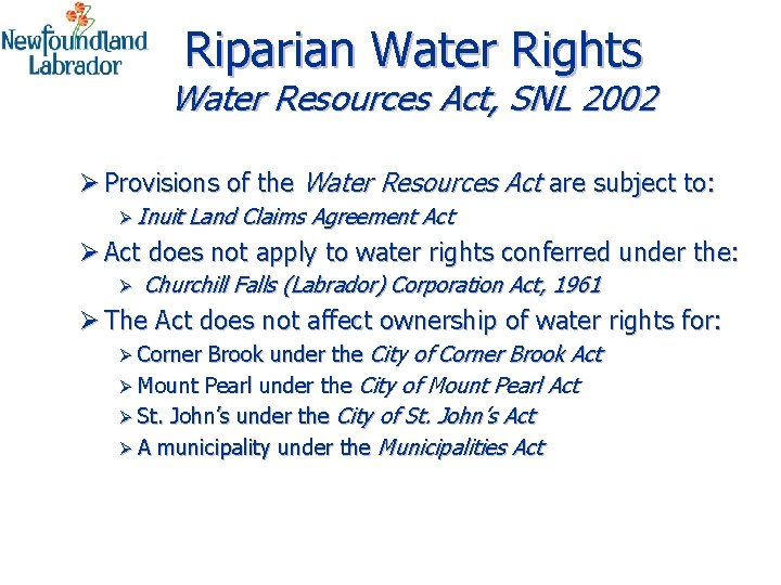 Riparian Water Rights Water Resources Act, SNL 2002 Ø Provisions of the Water Resources