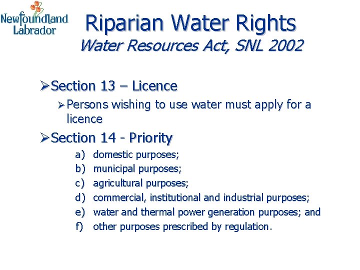Riparian Water Rights Water Resources Act, SNL 2002 ØSection 13 – Licence Ø Persons