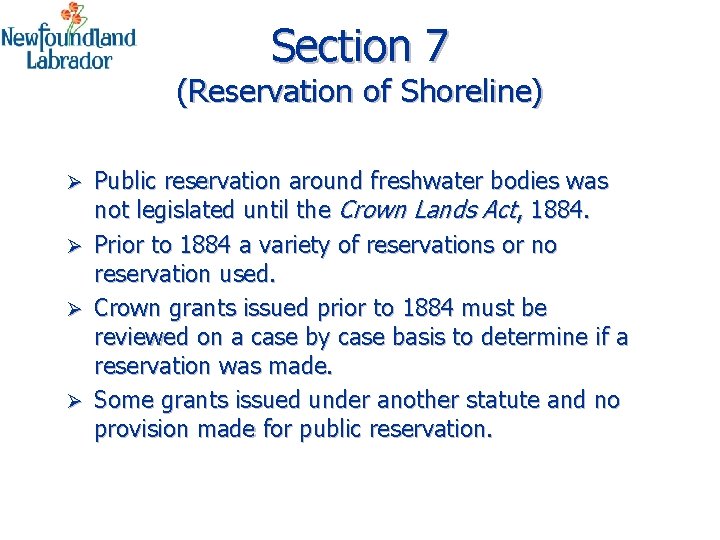Section 7 (Reservation of Shoreline) Public reservation around freshwater bodies was not legislated until