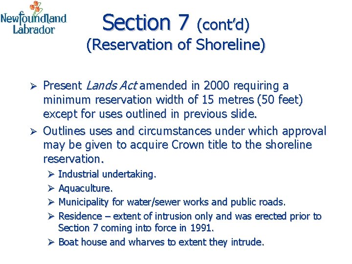 Section 7 (cont’d) (Reservation of Shoreline) Present Lands Act amended in 2000 requiring a