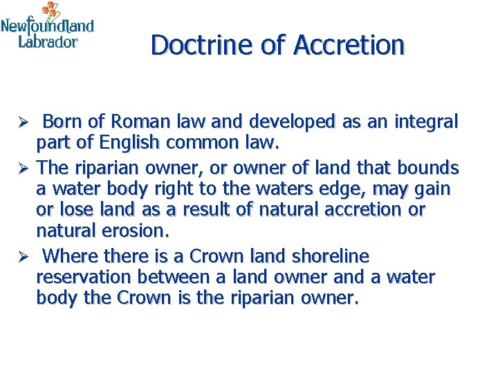 Doctrine of Accretion Born of Roman law and developed as an integral part of