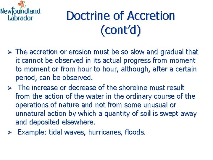 Doctrine of Accretion (cont’d) The accretion or erosion must be so slow and gradual
