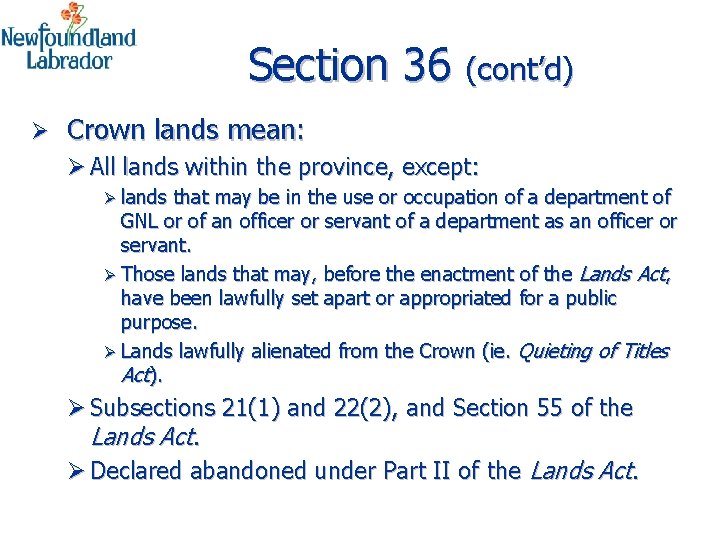 Section 36 (cont’d) Ø Crown lands mean: Ø All lands within the province, except: