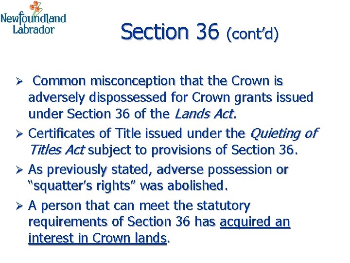 Section 36 (cont’d) Common misconception that the Crown is adversely dispossessed for Crown grants