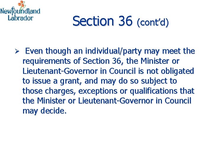 Section 36 (cont’d) Ø Even though an individual/party may meet the requirements of Section