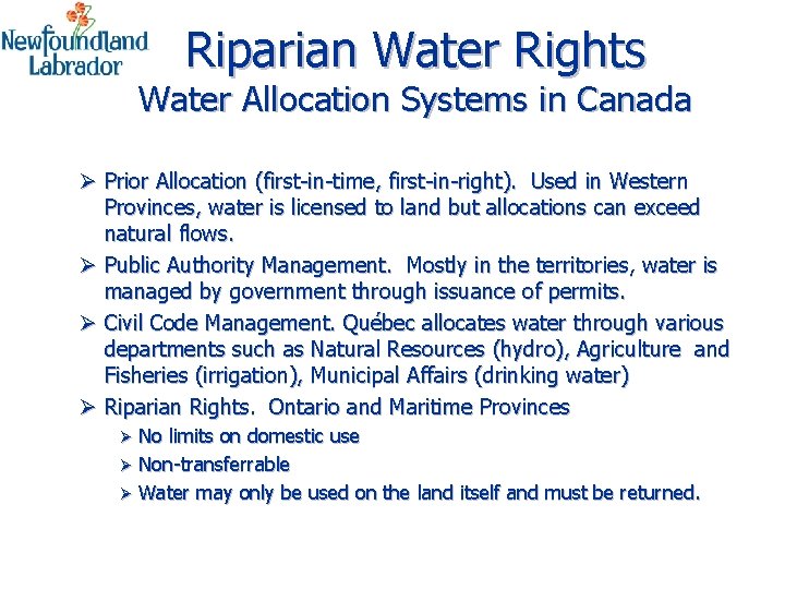 Riparian Water Rights Water Allocation Systems in Canada Ø Prior Allocation (first-in-time, first-in-right). Used