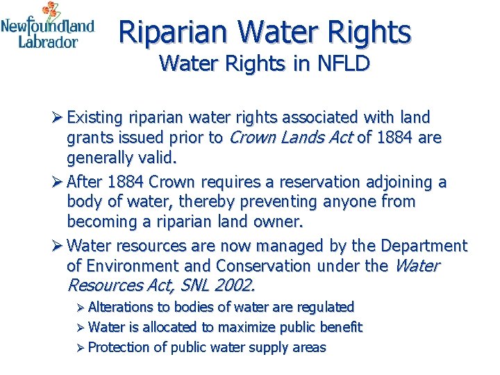 Riparian Water Rights in NFLD Ø Existing riparian water rights associated with land grants