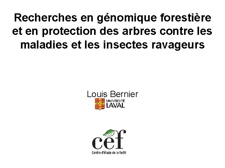 Recherches en génomique forestière et en protection des arbres contre les maladies et les