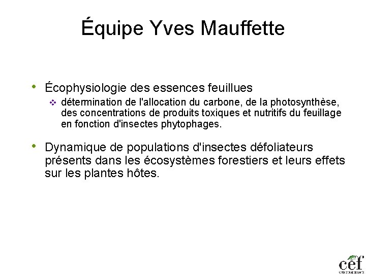 Équipe Yves Mauffette • Écophysiologie des essences feuillues v • détermination de l'allocation du