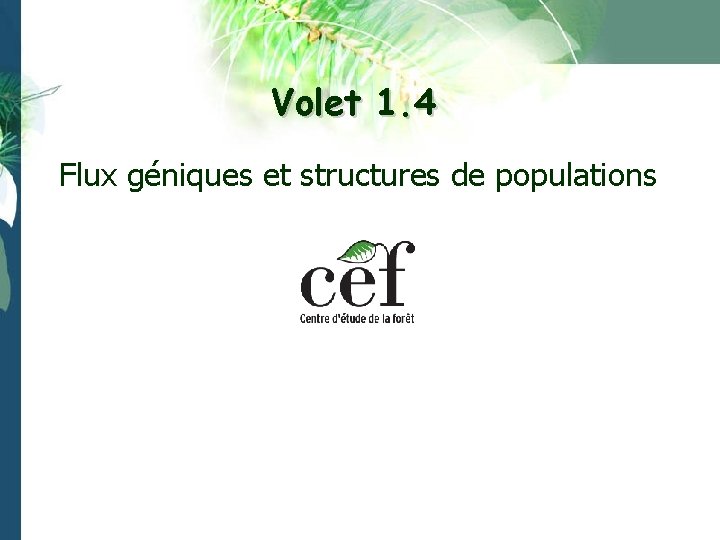 Volet 1. 4 Flux géniques et structures de populations 