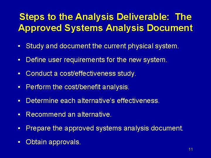 Steps to the Analysis Deliverable: The Approved Systems Analysis Document • Study and document