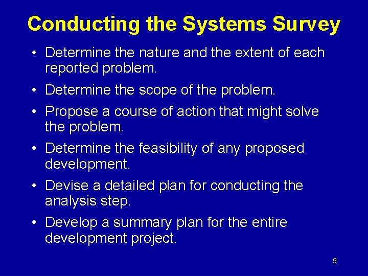 Conducting the Systems Survey • Determine the nature and the extent of each reported