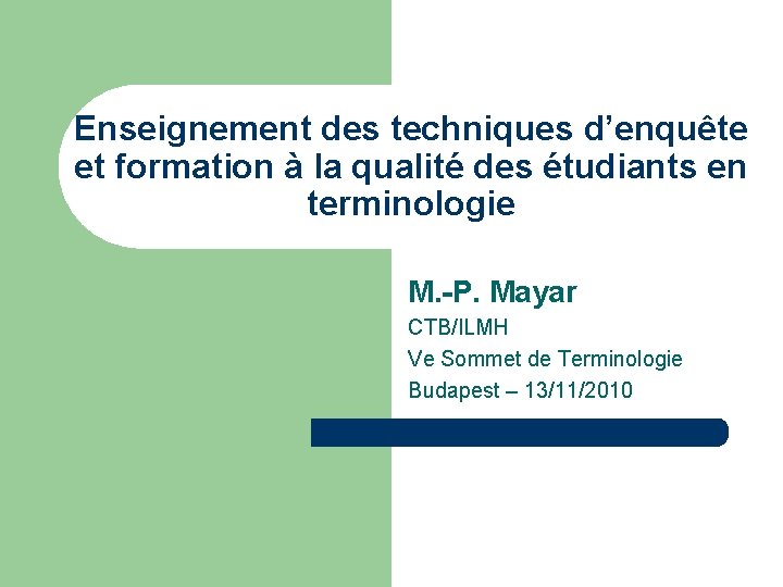 Enseignement des techniques d’enquête et formation à la qualité des étudiants en terminologie M.