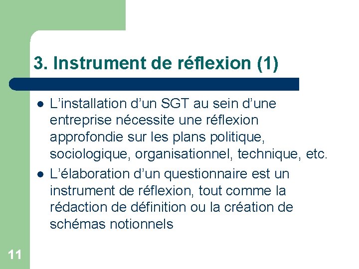 3. Instrument de réflexion (1) l l 11 L’installation d’un SGT au sein d’une