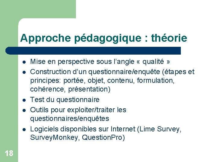 Approche pédagogique : théorie l l l 18 Mise en perspective sous l’angle «