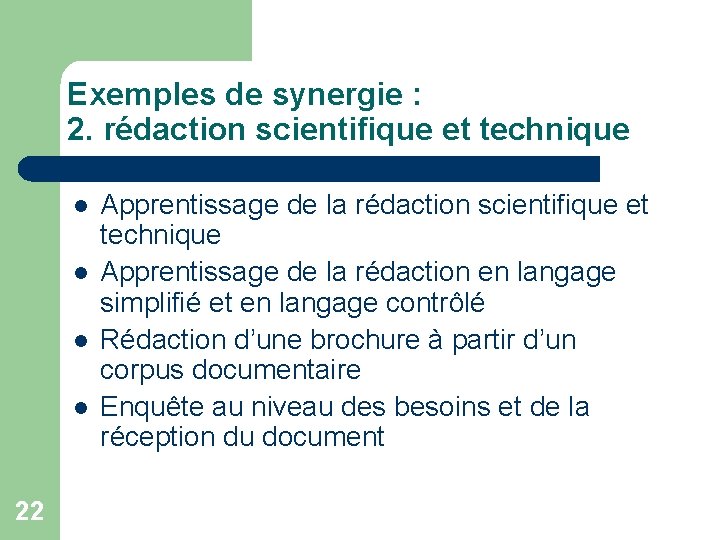 Exemples de synergie : 2. rédaction scientifique et technique l l 22 Apprentissage de