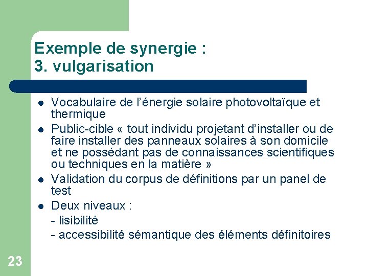 Exemple de synergie : 3. vulgarisation l l 23 Vocabulaire de l’énergie solaire photovoltaïque