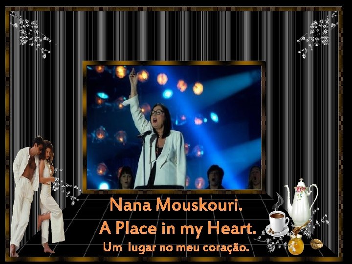  Nana Mouskouri. A Place in my Heart. Um lugar no meu coração. 