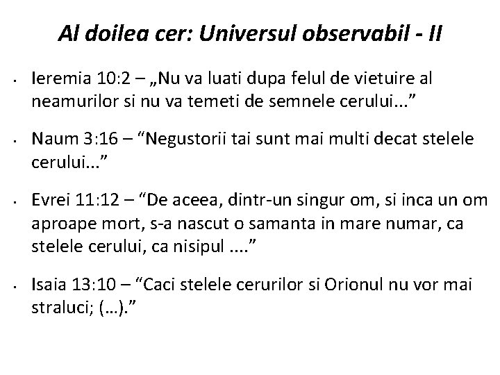 Al doilea cer: Universul observabil - II • • Ieremia 10: 2 – „Nu