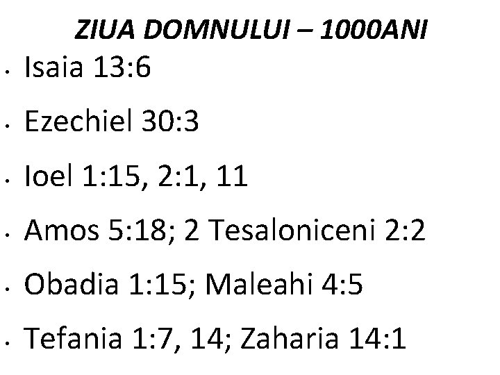 ZIUA DOMNULUI – 1000 ANI • Isaia 13: 6 • Ezechiel 30: 3 •